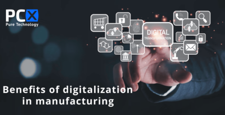 Benefits of digitalization in manufacturing