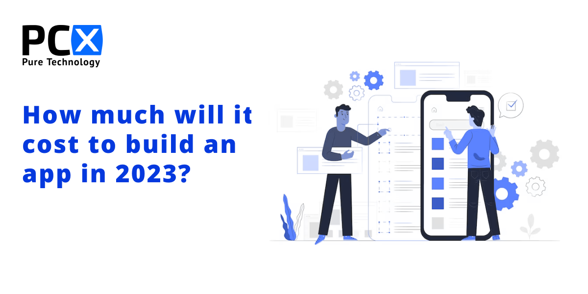 How much will it cost to build an app in 2023?