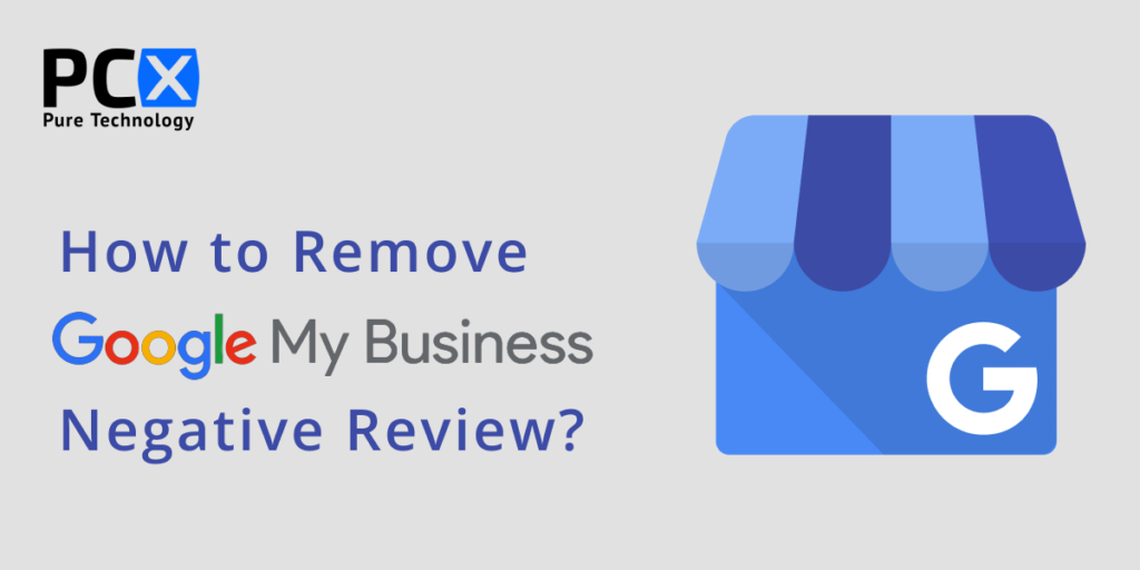 how do i remove a bad review from google my business