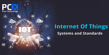 A Complete Guide to IoT Systems and Standards to Support Secure Data Exchange in 2022