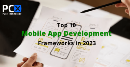 Top 10 Mobile App Development Frameworks of 2023