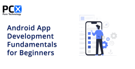 Android App Development Fundamentals for Beginners