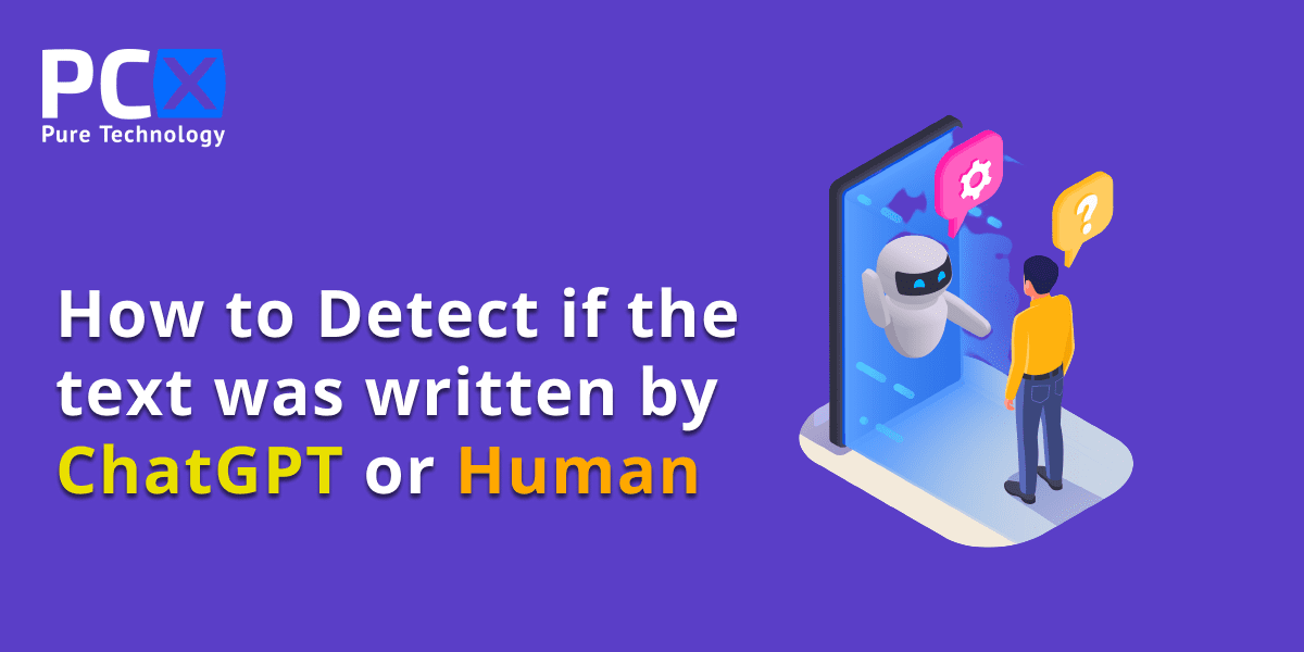 How to detect if the text was written by ChatGPT or by a human?