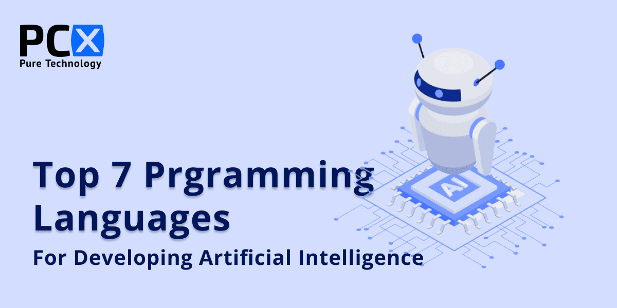 Top 7 Programming Languages for Developing Artificial Intelligence