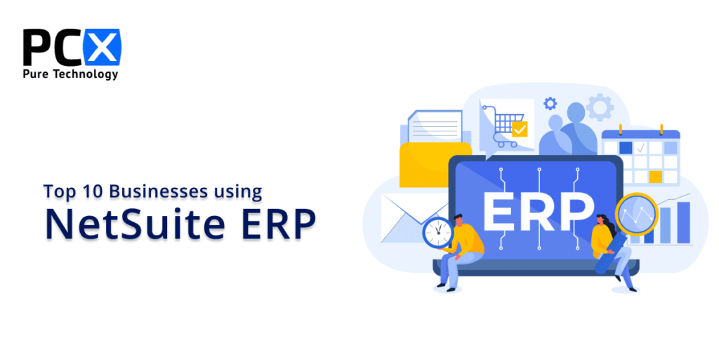 Top 10 Businesses Using NetSuite ERP